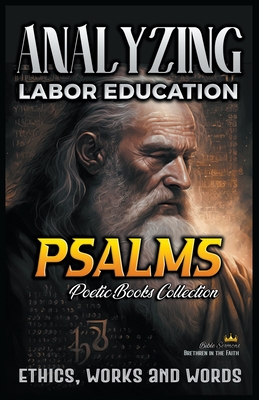 Analyzing Labor Education in Psalms: Ethics, Works and Words - Sermons, Bible