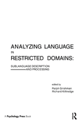 Analyzing Language in Restricted Domains: Sublanguage Description and Processing