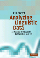 Analyzing Linguistic Data: A Practical Introduction to Statistics Using R