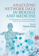 Analyzing Network Data in Biology and Medicine: An Interdisciplinary Textbook for Biological, Medical and Computational Scientists
