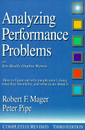 Analyzing Performance Problems: Or You Really Oughta Wanna - Mager, Robert F, and Pipe, Peter