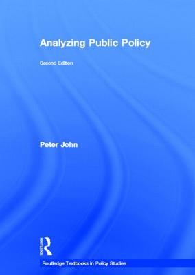 Analyzing Public Policy - John, Peter, Dr.