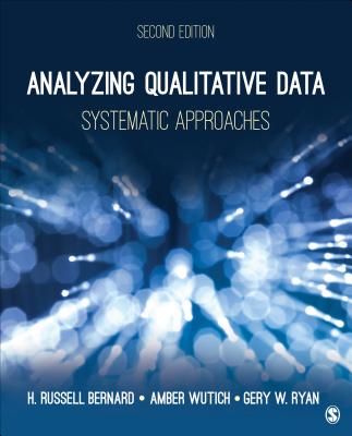 Analyzing Qualitative Data: Systematic Approaches - Bernard, H Russell, and Wutich, Amber Y, and Ryan, Gery W