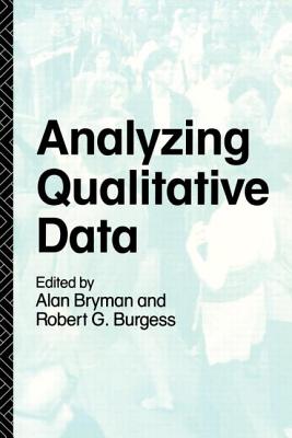 Analyzing Qualitative Data - Bryman, Alan (Editor), and Burgess, Bob (Editor)