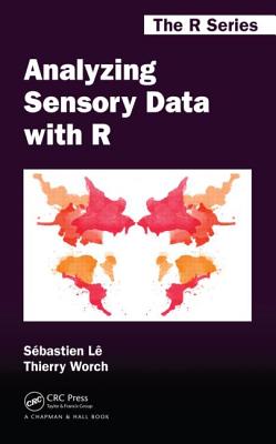 Analyzing Sensory Data with R - Le, Sebastien, and Worch, Thierry, and Brard, Margot