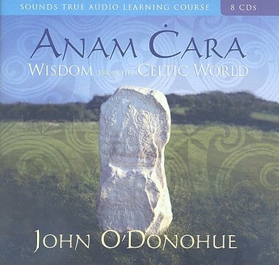 Anam Cara: Wisdom from the Celtic World - O'Donohue, John, PH.D.