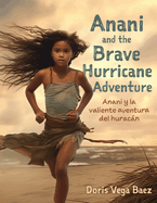 Anani and the Brave Hurricane Adventure Anani y la valiente aventura del huracn