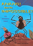 Anansi Does the Impossible!: An Anhanti Tale