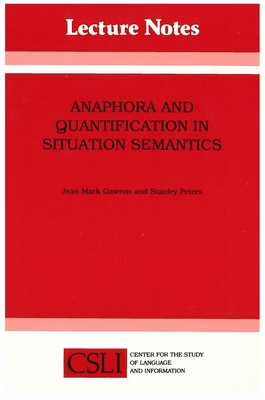 Anaphora and Quantification in Situation Semantics - Gawron, Jean Mark, and Peters, Stanley