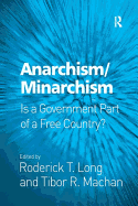 Anarchism/Minarchism: Is a Government Part of a Free Country?