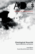 Anarchist Developments in Cultural Studies 2013.2: Ontological Anarch Beyond Materialism and Idealism