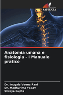 Anatomia umana e fisiologia - I Manuale pratico