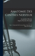 Anatomie Des Centres Nerveux: Fasc. 1. Anatomie Du Cerveau (Suite). Anatomie Du Rhombencphale