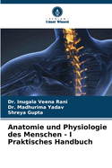 Anatomie und Physiologie des Menschen - I Praktisches Handbuch