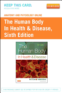 Anatomy and Physiology Online for the Human Body in Health & Disease (User Guide and Access Code) - Thibodeau, Gary A, and Patton, Kevin T
