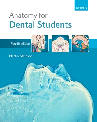 Anatomy for Dental Students - Atkinson, Martin E.