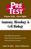 Anatomy, Histology & Cell Biology: Pretest Self-Assessment and Review