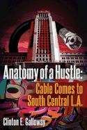Anatomy of a Hustle: Cable Comes to South Central L.A.