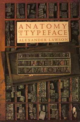 Anatomy of a Typeface - Lawson, Alexander S