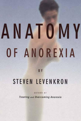 Anatomy of Anorexia - Levenkron, Steven