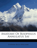 Anatomy of Boophilus Annulatus Say