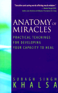 Anatomy of Miracles - Khalsa, Subagh Singh