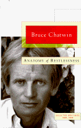 Anatomy of Restlessness: 8selected Writings 1969-1989 - Chatwin, Bruce