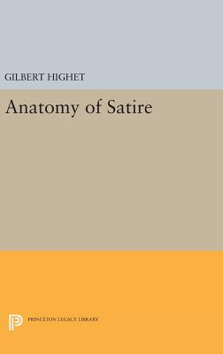 Anatomy of Satire - Highet, Gilbert