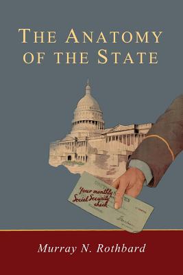 Anatomy of the State - Rothbard, Murray