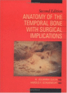 Anatomy of the Temporal Bone with Surgical Implications, Second Edition - Gulya, A J, and Schuknech, H F