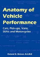 Anatomy of Vehicle Performance: Cars, Pick-Ups, Vans, Suvs and Motorcycles