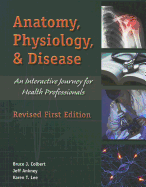 Anatomy, Physiology, and Disease: An Interactive Journey for Health Professions - Colbert, Bruce J