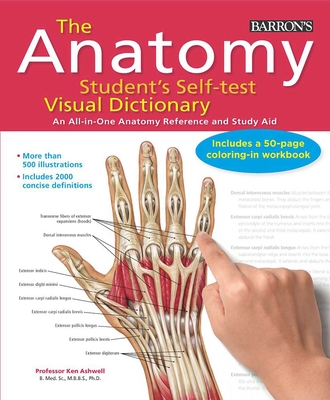 Anatomy Student's Self-Test Visual Dictionary: An All-In-One Anatomy Reference and Study Aid - Ashwell, Ken