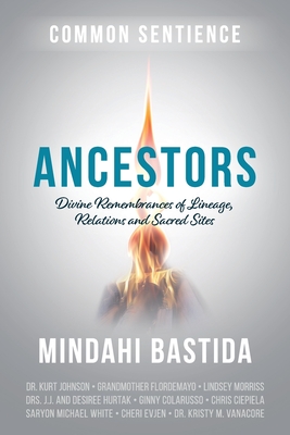 Ancestors: Divine Remembrances of Lineage, Relations and Sacred Sites - Bastida, Mindahi