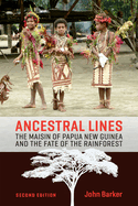 Ancestral Lines: The Maisin of Papua New Guinea and the Fate of the Rainforest, Second Edition