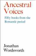 Ancestral Voices: Fifty Books from the Romantic Period