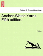 Anchor-Watch Yarns ... Fifth Edition.