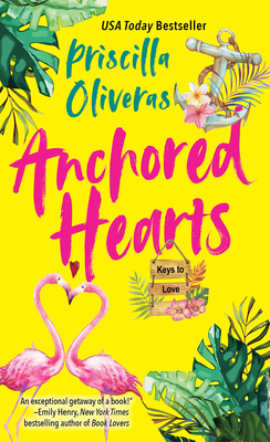 Anchored Hearts: An Entertaining Latinx Second Chance Romance - Oliveras, Priscilla
