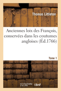 Anciennes Loix Des Francois, Conservees Dans Les Coutumes Angloises. Tome 1