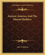 Ancient America And The Mound Builders