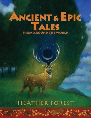 Ancient and Epic Tales: From Around the World - Forest, Heather