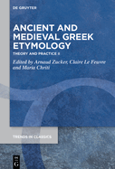 Ancient and Medieval Greek Etymology: Theory and Practice II