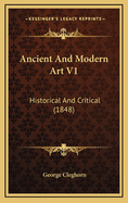 Ancient and Modern Art V1: Historical and Critical (1848)