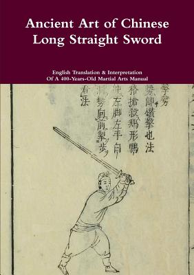 Ancient Art of Chinese Long Straight Sword - Chen, Jack