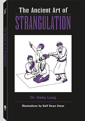Ancient Art of Strangulation - Lung, Haha, Dr.