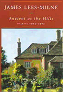 Ancient as the Hills: Diaries, 1973-1974 - Lees-Milne, James