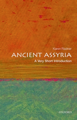 Ancient Assyria: A Very Short Introduction - Radner, Karen