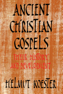 Ancient Christian Gospels: Their History and Development