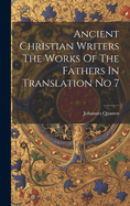 Ancient Christian Writers The Works Of The Fathers In Translation No 7