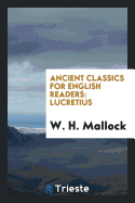 Ancient Classics for English Readers: Lucretius